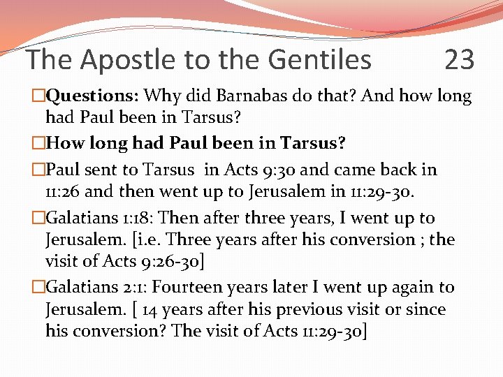 The Apostle to the Gentiles 23 �Questions: Why did Barnabas do that? And how