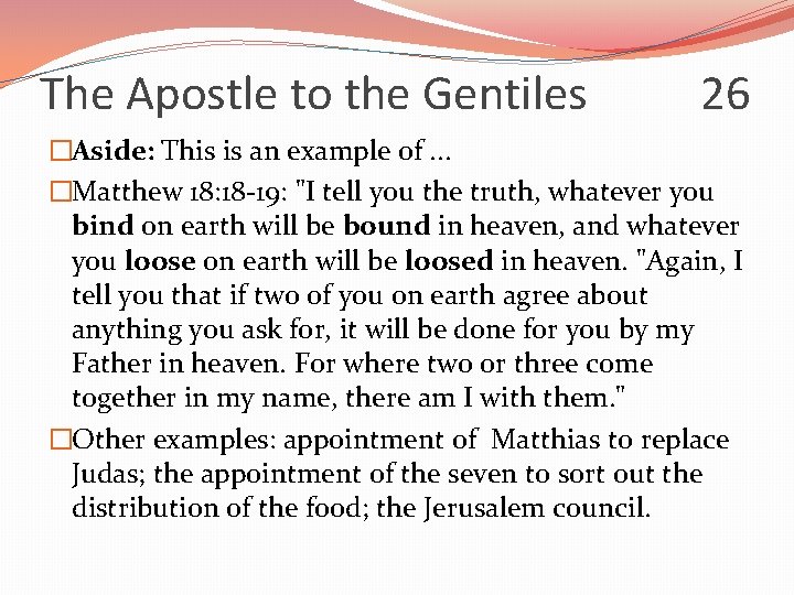 The Apostle to the Gentiles 26 �Aside: This is an example of. . .