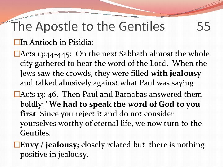 The Apostle to the Gentiles 55 �In Antioch in Pisidia: �Acts 13: 44 -445: