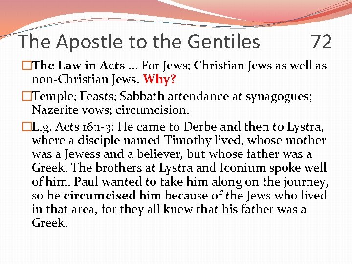 The Apostle to the Gentiles 72 �The Law in Acts. . . For Jews;