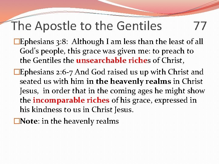 The Apostle to the Gentiles 77 �Ephesians 3: 8: Although I am less than