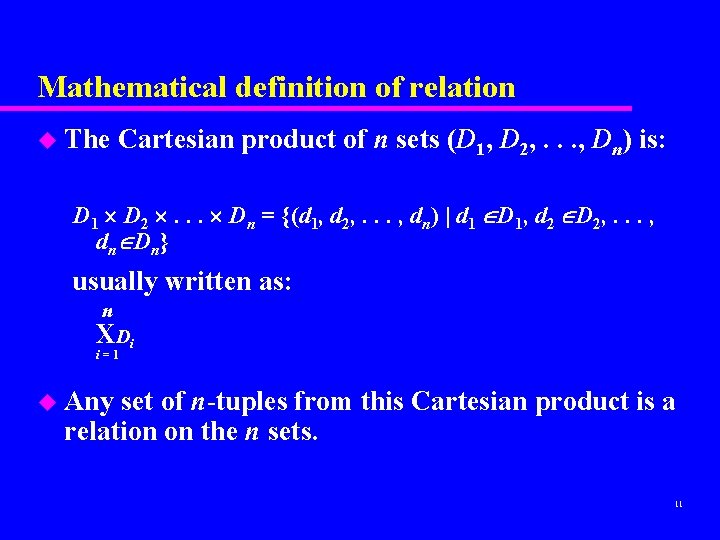 Mathematical definition of relation u The Cartesian product of n sets (D 1, D
