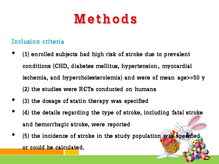 Methods Inclusion criteria • (1) enrolled subjects had high risk of stroke due to