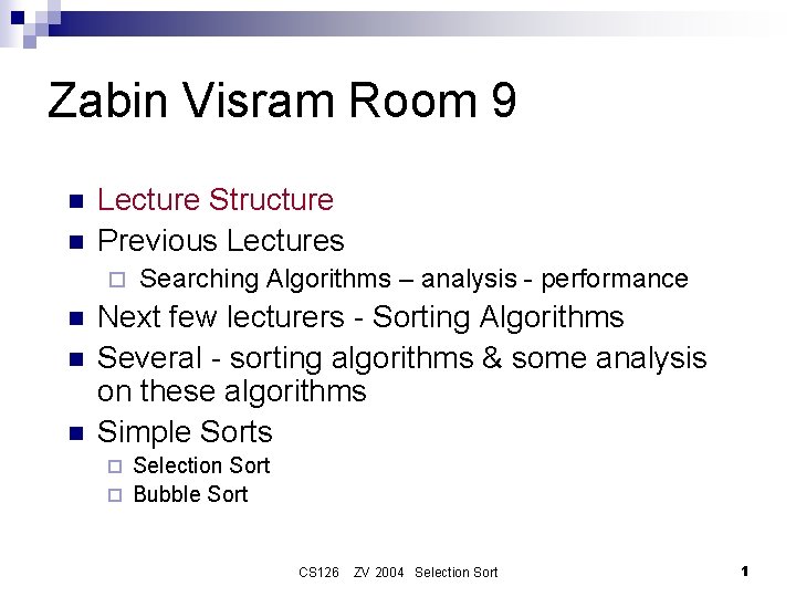 Zabin Visram Room 9 n n Lecture Structure Previous Lectures ¨ n n n