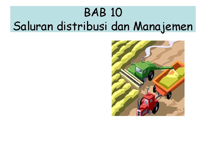 BAB 10 Saluran distribusi dan Manajemen 