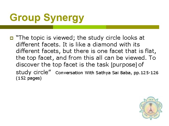 Group Synergy p “The topic is viewed; the study circle looks at different facets.