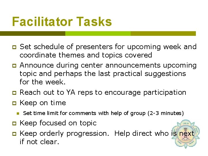 Facilitator Tasks p p n p p Set schedule of presenters for upcoming week