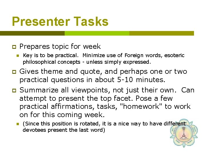 Presenter Tasks p n p p n Prepares topic for week Key is to