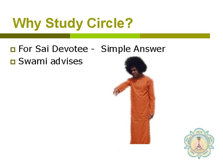 Why Study Circle? For Sai Devotee - Simple Answer p Swami advises p 