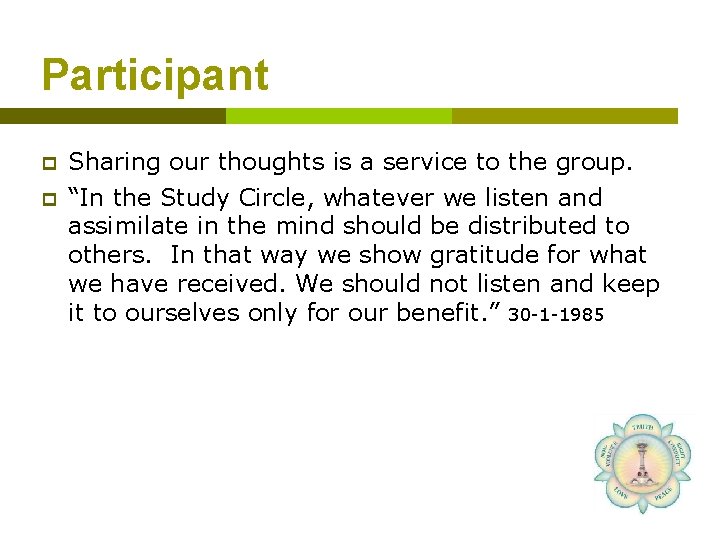 Participant p p Sharing our thoughts is a service to the group. “In the Participant p p Sharing our thoughts is a service to the group. “In the