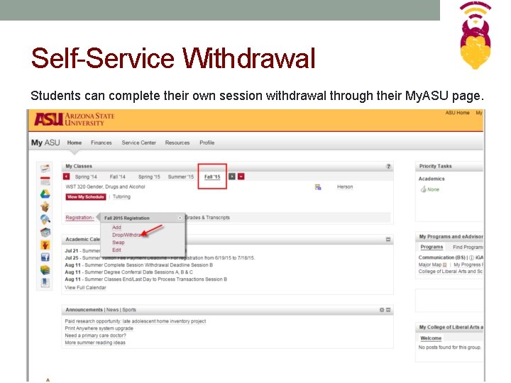 Self-Service Withdrawal Students can complete their own session withdrawal through their My. ASU page.