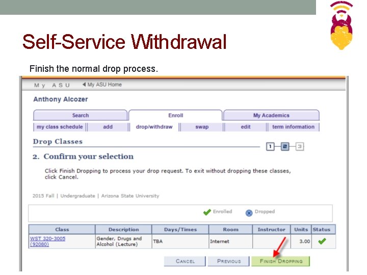 Self-Service Withdrawal Finish the normal drop process. 