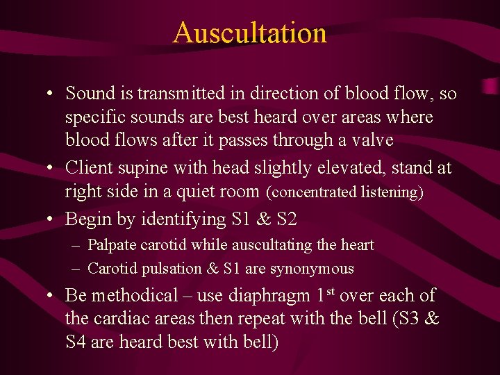 Auscultation • Sound is transmitted in direction of blood flow, so specific sounds are Auscultation • Sound is transmitted in direction of blood flow, so specific sounds are