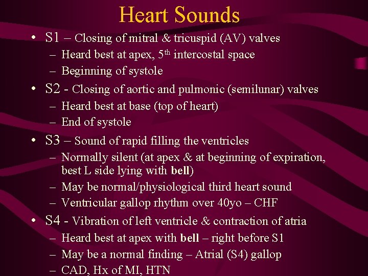 Heart Sounds • S 1 – Closing of mitral & tricuspid (AV) valves – Heart Sounds • S 1 – Closing of mitral & tricuspid (AV) valves –