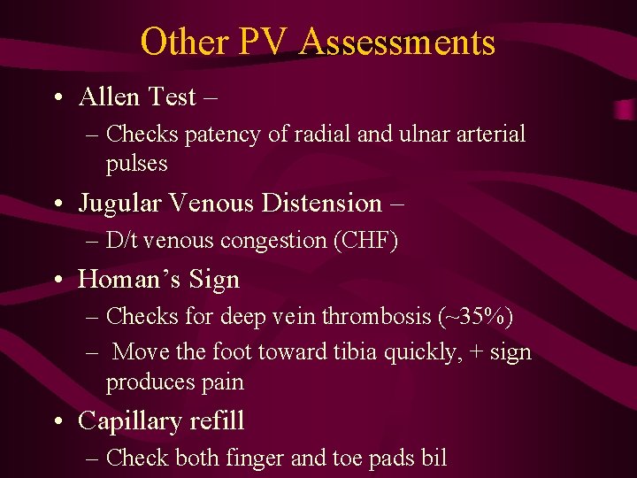 Other PV Assessments • Allen Test – – Checks patency of radial and ulnar Other PV Assessments • Allen Test – – Checks patency of radial and ulnar