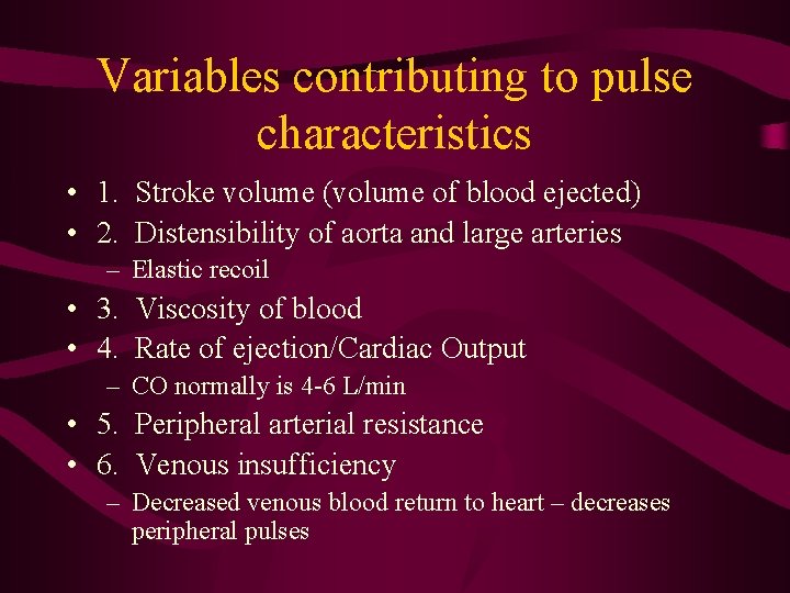 Variables contributing to pulse characteristics • 1. Stroke volume (volume of blood ejected) • Variables contributing to pulse characteristics • 1. Stroke volume (volume of blood ejected) •