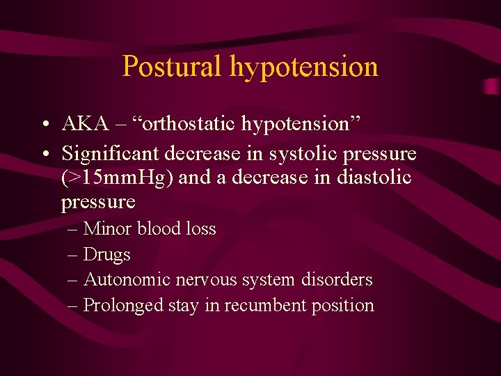 Postural hypotension • AKA – “orthostatic hypotension” • Significant decrease in systolic pressure (>15 Postural hypotension • AKA – “orthostatic hypotension” • Significant decrease in systolic pressure (>15