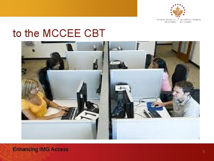 to the MCCEE CBT Enhancing IMG Access 5 