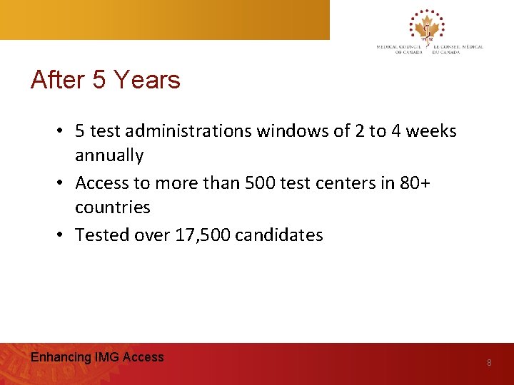 After 5 Years • 5 test administrations windows of 2 to 4 weeks annually