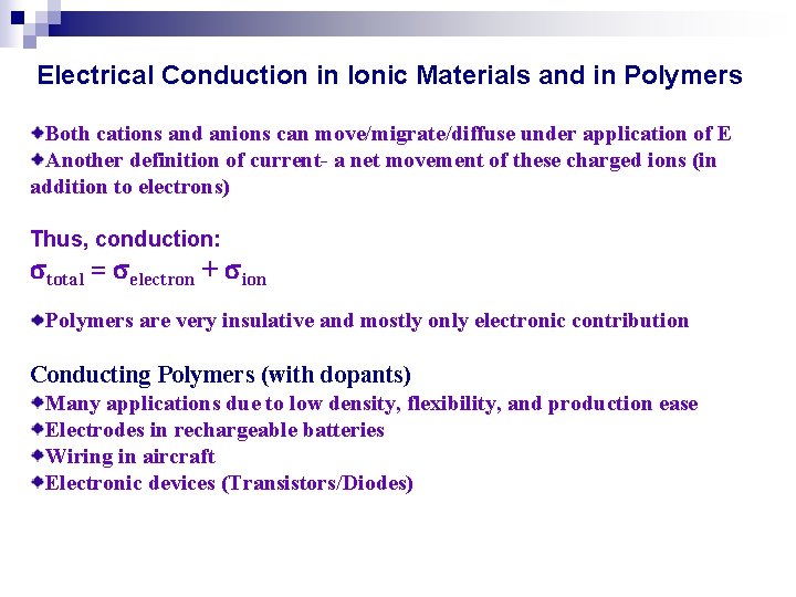 Electrical Conduction in Ionic Materials and in Polymers Both cations and anions can move/migrate/diffuse