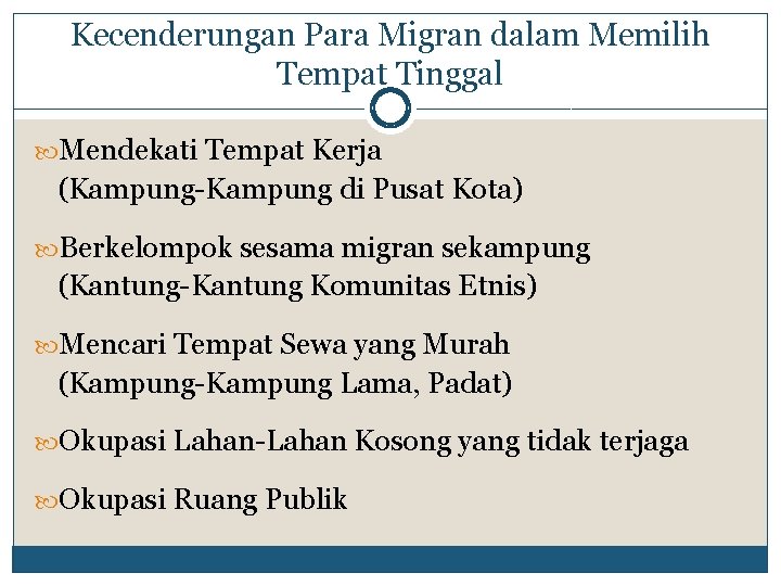 Kecenderungan Para Migran dalam Memilih Tempat Tinggal Mendekati Tempat Kerja (Kampung-Kampung di Pusat Kota)