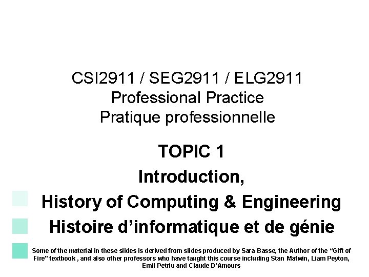 CSI 2911 / SEG 2911 / ELG 2911 Professional Practice Pratique professionnelle TOPIC 1