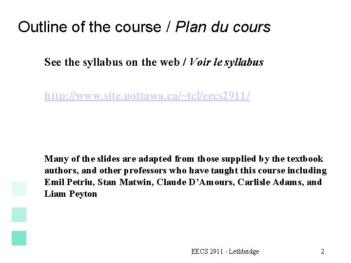 Outline of the course / Plan du cours See the syllabus on the web