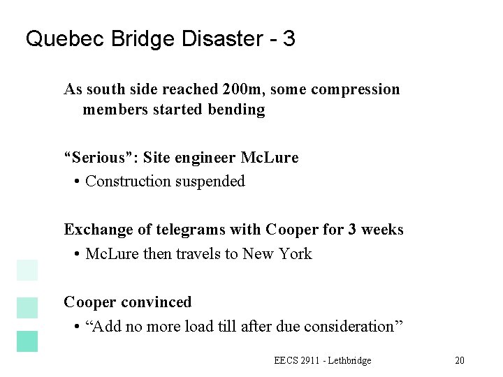 Quebec Bridge Disaster - 3 As south side reached 200 m, some compression members