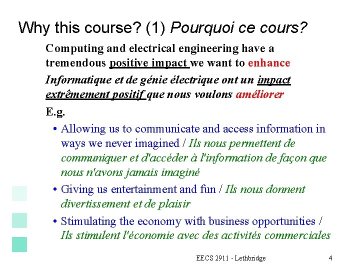 Why this course? (1) Pourquoi ce cours? Computing and electrical engineering have a tremendous