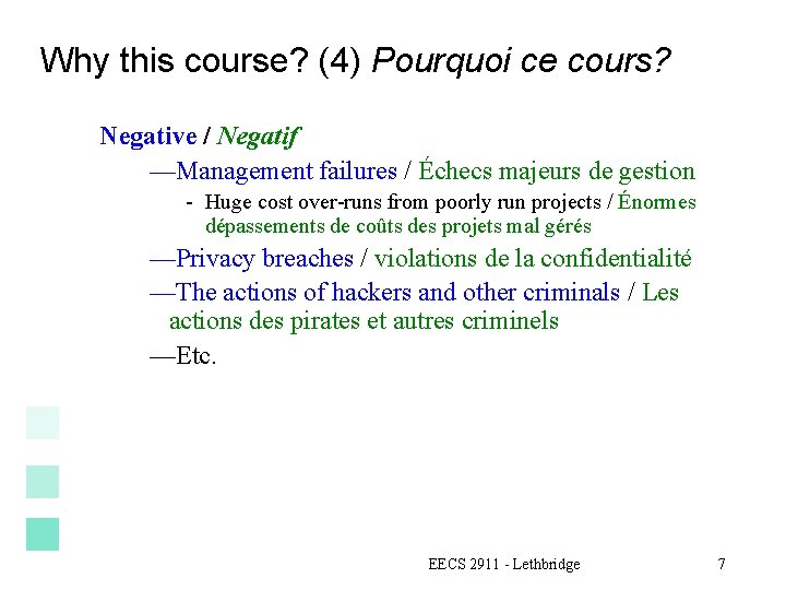 Why this course? (4) Pourquoi ce cours? Negative / Negatif —Management failures / Échecs