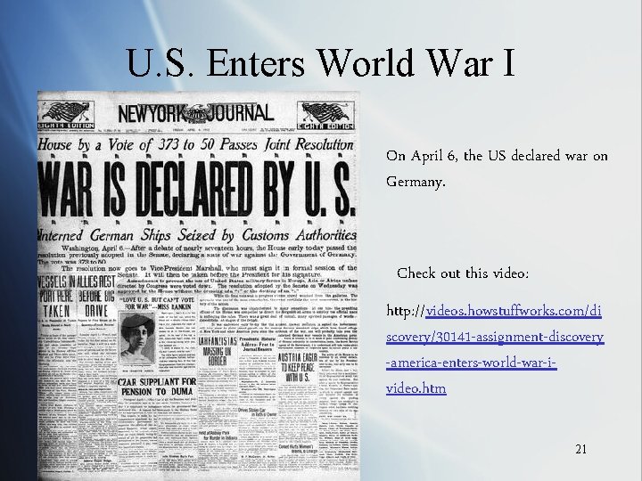 U. S. Enters World War I On April 6, the US declared war on