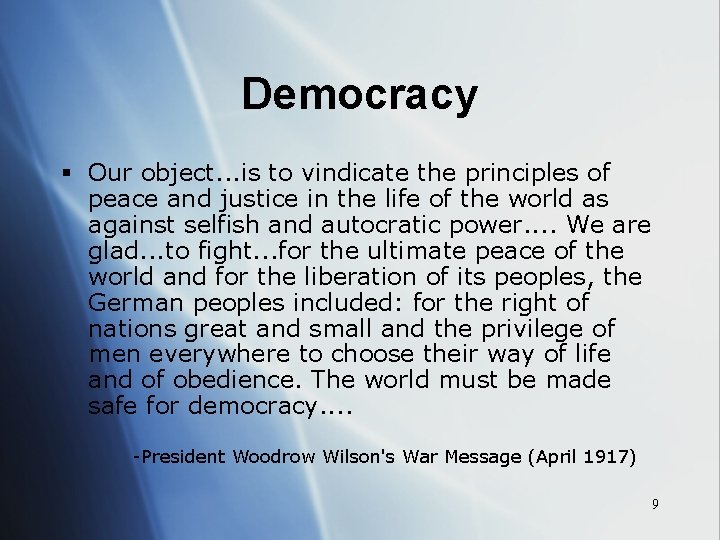 Democracy § Our object. . . is to vindicate the principles of peace and