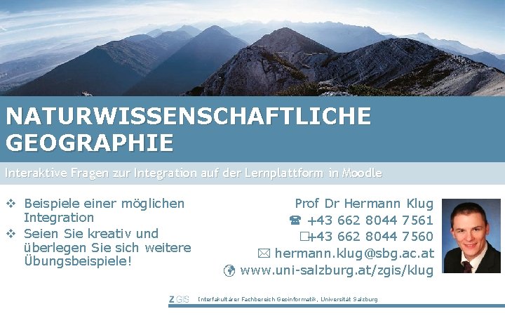 NATURWISSENSCHAFTLICHE GEOGRAPHIE Interaktive Fragen zur Integration auf der Lernplattform in Moodle v Beispiele einer