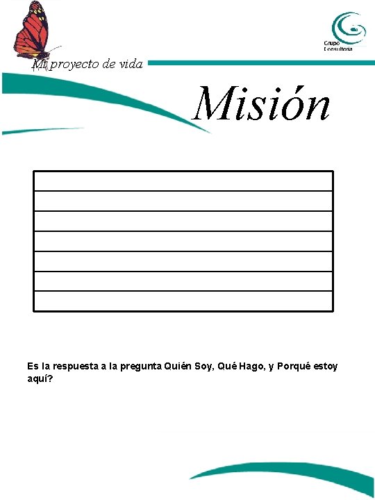Mi proyecto de vida Misión Es la respuesta a la pregunta Quién Soy, Qué Mi proyecto de vida Misión Es la respuesta a la pregunta Quién Soy, Qué