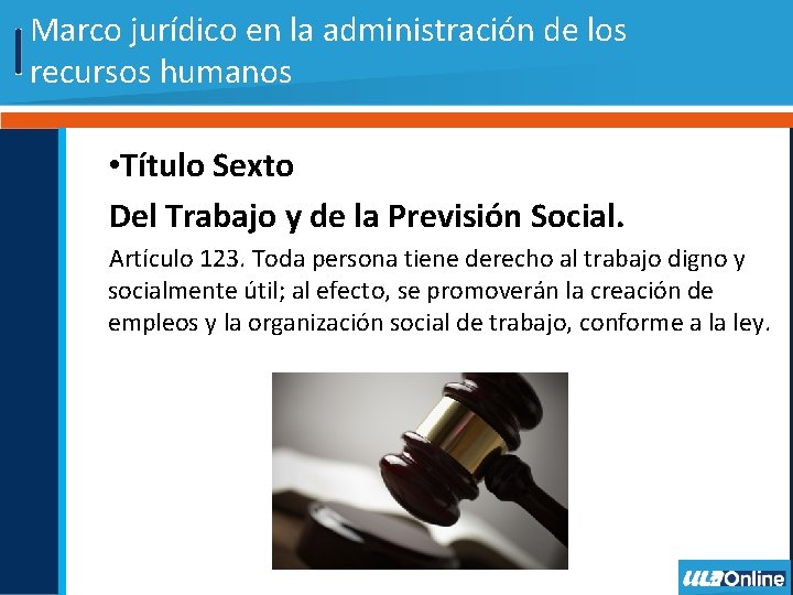 Marco jurídico en la administración de los recursos humanos • Título Sexto Del Trabajo