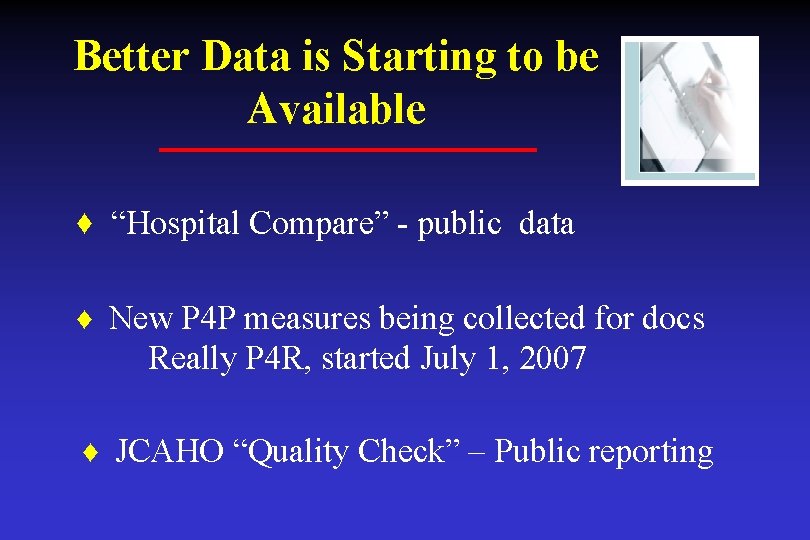 Better Data is Starting to be Available ♦ “Hospital Compare” - public data ♦