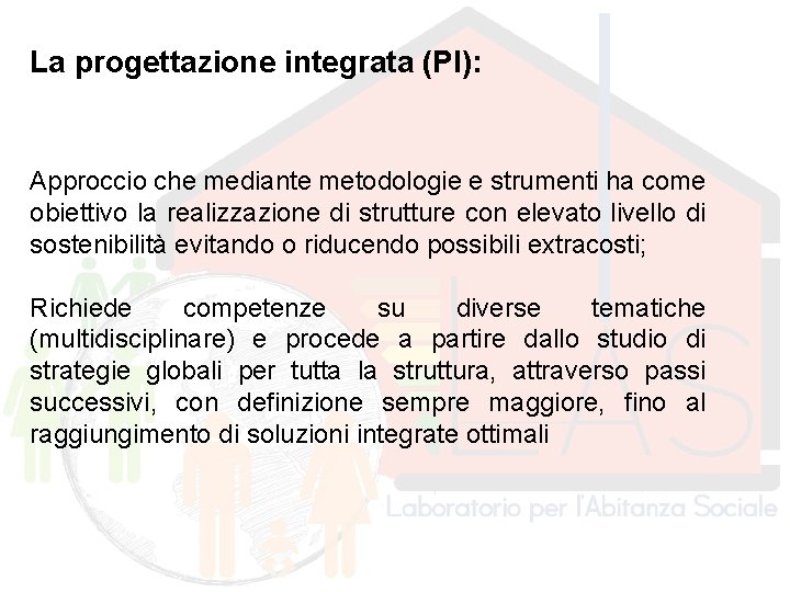 La progettazione integrata (PI): Approccio che mediante metodologie e strumenti ha come obiettivo la