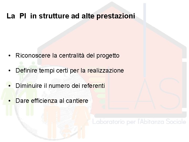 La PI in strutture ad alte prestazioni • Riconoscere la centralità del progetto •