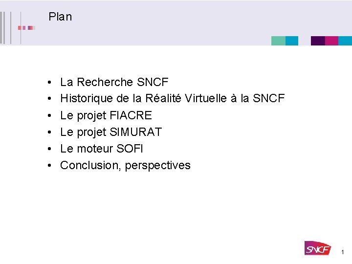 Plan • • • La Recherche SNCF Historique de la Réalité Virtuelle à la