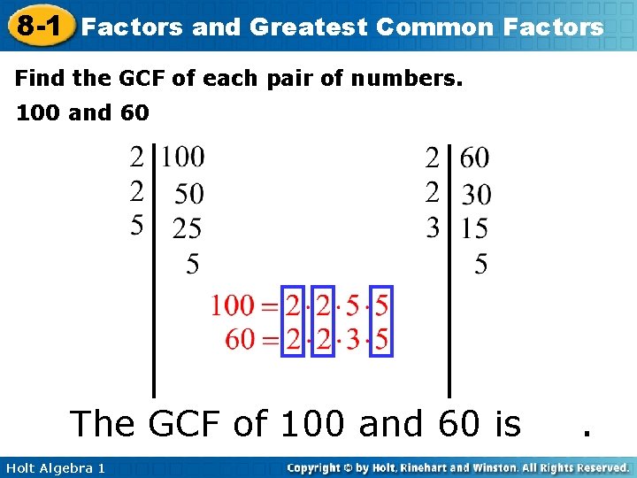 8 -1 Factors and Greatest Common Factors Find the GCF of each pair of