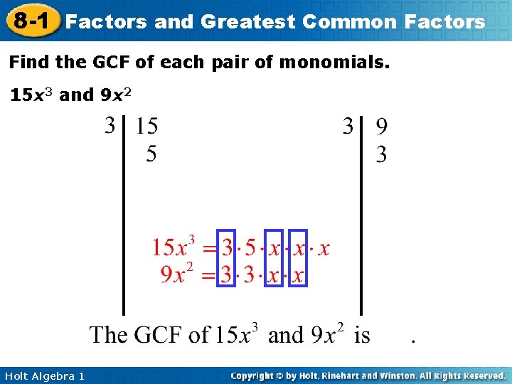 8 -1 Factors and Greatest Common Factors Find the GCF of each pair of