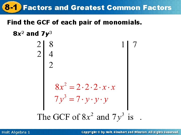 8 -1 Factors and Greatest Common Factors Find the GCF of each pair of
