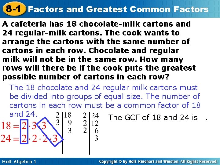 8 -1 Factors and Greatest Common Factors A cafeteria has 18 chocolate-milk cartons and