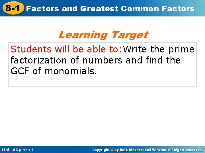 8 -1 Factors and Greatest Common Factors Learning Target Students will be able to: