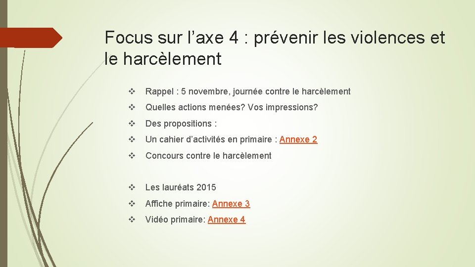 Focus sur l’axe 4 : prévenir les violences et le harcèlement v Rappel :