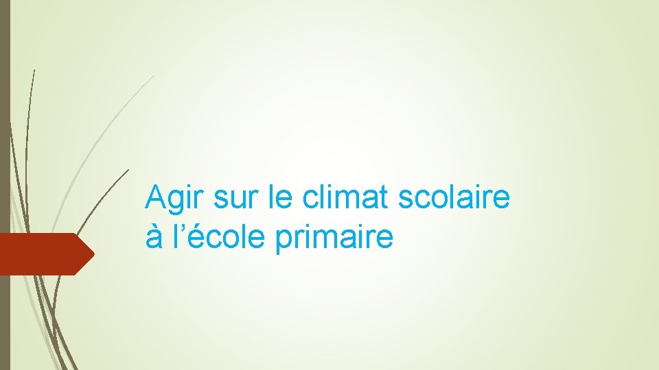 Agir sur le climat scolaire à l’école primaire 