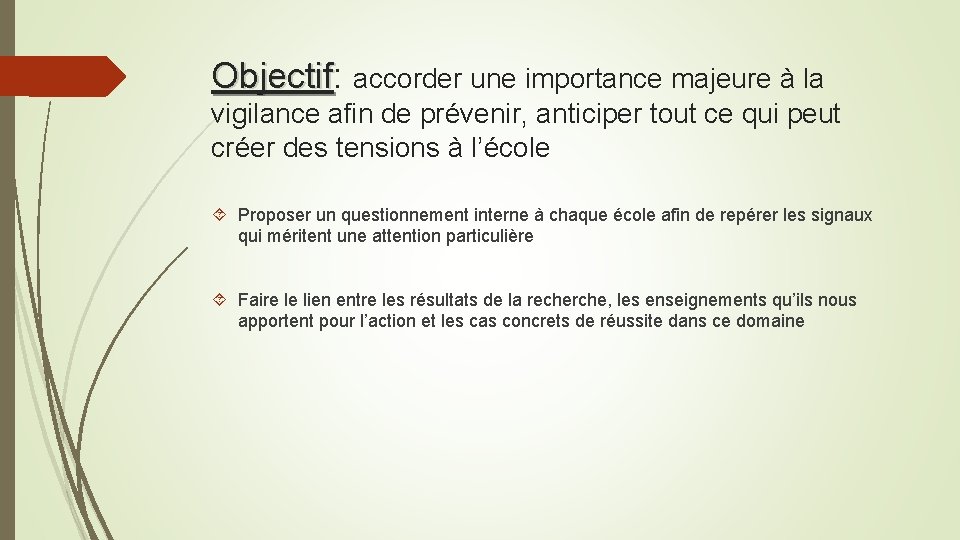 Objectif: Objectif accorder une importance majeure à la vigilance afin de prévenir, anticiper tout