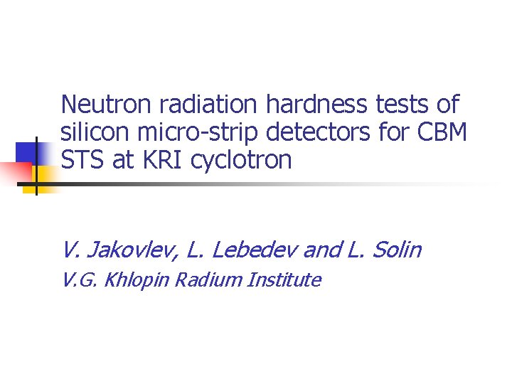 Neutron radiation hardness tests of silicon micro-strip detectors for CBM STS at KRI cyclotron