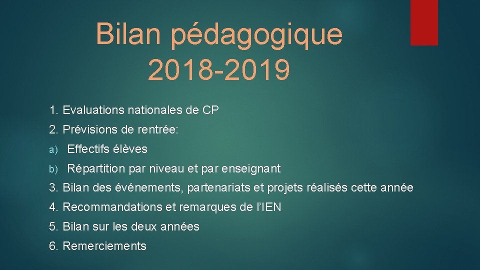 Bilan pédagogique 2018 -2019 1. Evaluations nationales de CP 2. Prévisions de rentrée: a)