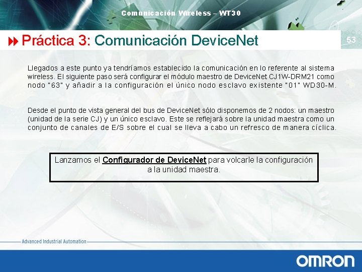 Comunicación Wireless – WT 30 8 Práctica 3: Comunicación Device. Net Llegados a este